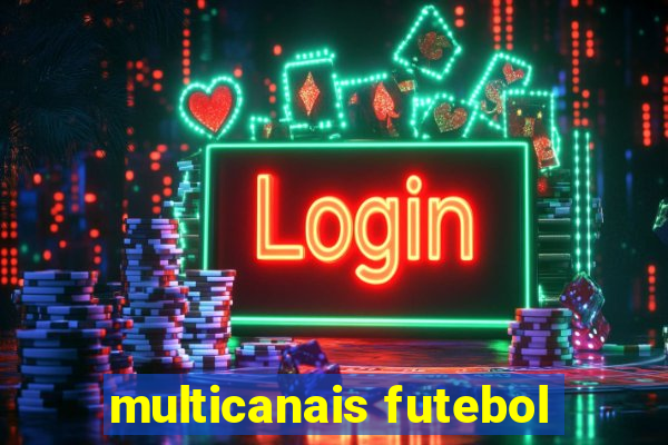 multicanais futebol